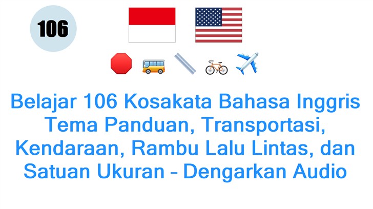 Belajar 106 Kosakata Bahasa Inggris Tema Panduan, Transportasi, Kendaraan, Rambu Lalu Lintas, dan Satuan Ukuran – Dengarkan Audio Gratis!